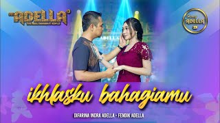 Fendik Adella Ft Difarina Indra - Ikhlasku Bahagiamu class=