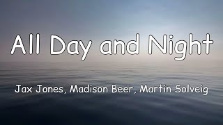 Jax Jones, Madison Beer, Martin Solveig - All Day and Night (Lyrics)
