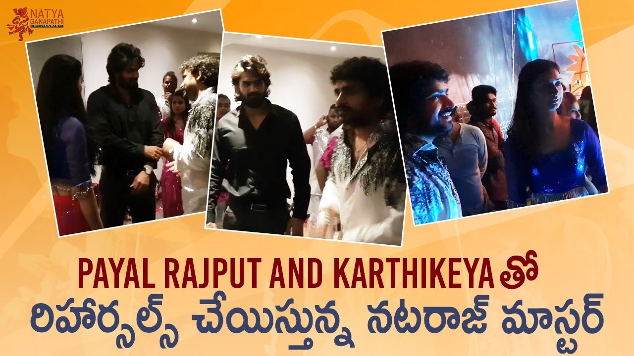 RX 100 Payal Rajput and Karthikeya's Dance Practice | Natraj Master | Natya Ganapathi Entertainments