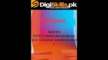 DSTP 2 0 Batch 04 wordpress Quiz  1 Solution  wordpress Quiz 1