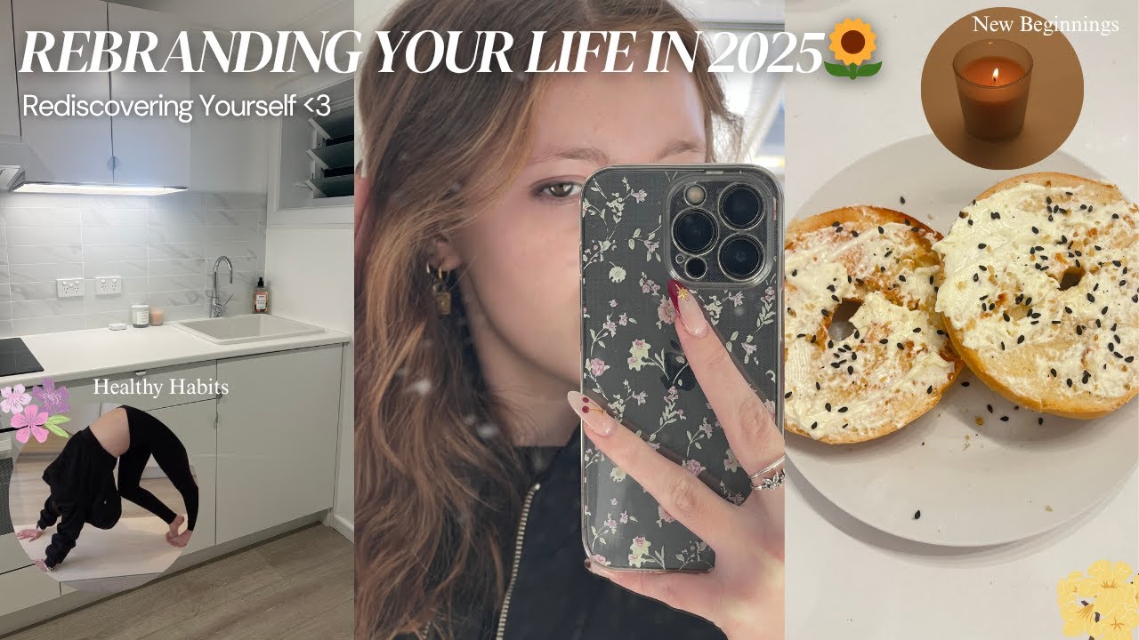 REBRANDING YOUR LIFE IN 2025🌻 | Finding Myself | Healthy Habits | New Beginnings |