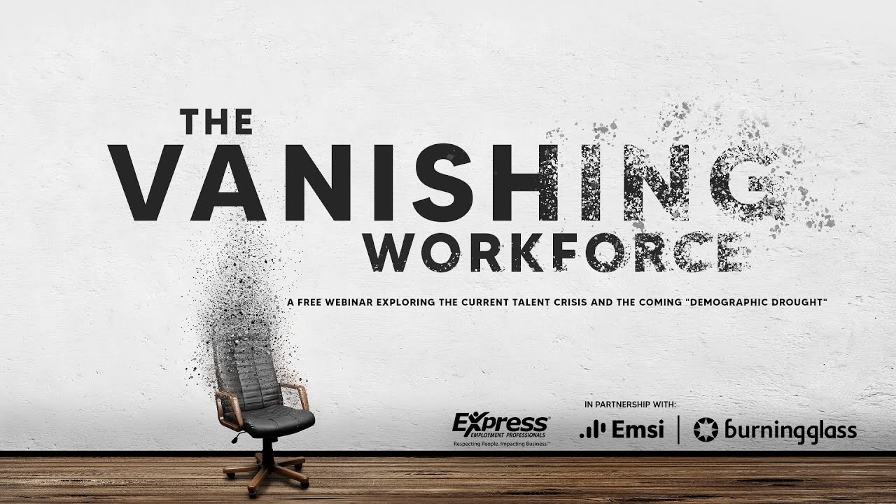 The Vanishing Workforce - Exploring the Current Talent Crisis and the Coming Demographic Drought.
