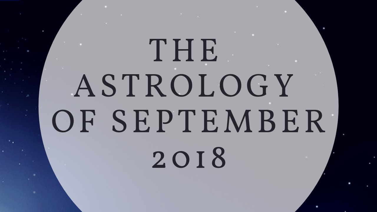 The Astrology of September 2018