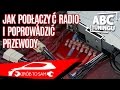 Jak poprowadzić przewody i podłączyć radio. Car audio od podstaw cz.2 [ABC tuningu #10]