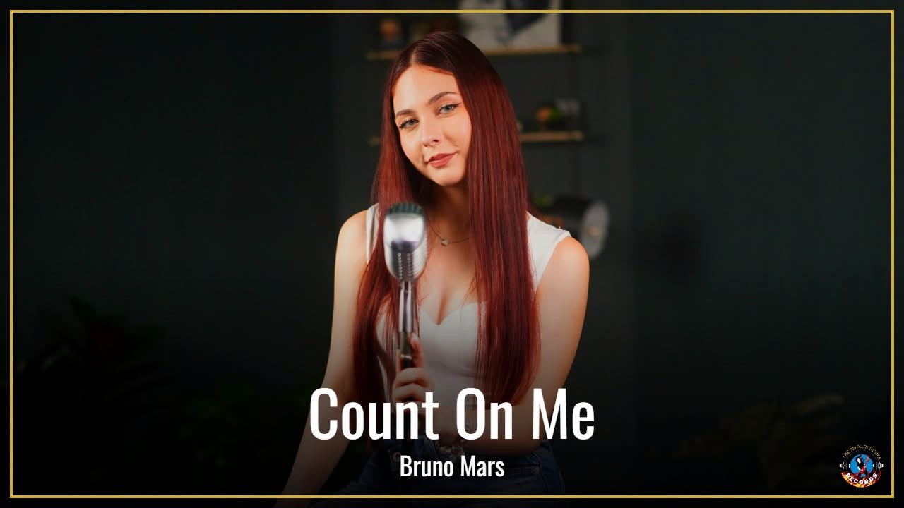 Count On Me - Bruno Mars (by Dana)