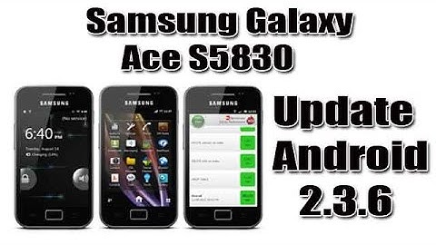 Android Update 2.3.6 on Samsung Galaxy Ace S5830