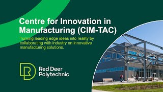 Centre for Innovation in Manufacturing - Technology Access Centre (CIM-TAC)