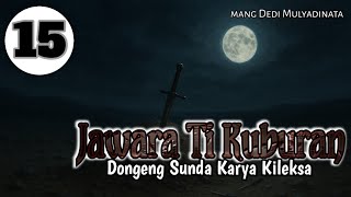 Jawara Ti Kuburan 15,Dongéng Versi Mang Dedi Mulyadinata