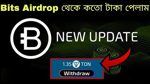 Bits Airdrop থেকে কতো টাকা পেলাম | Bits Airdrop Season 2 Claim And Withdrawal | Bits New Update