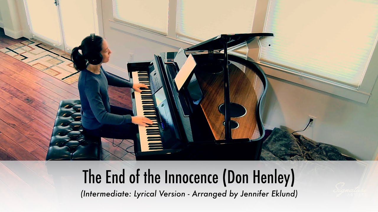 The End of the Innocence (Don Henley) Piano Sheet Music (Lyrical Version) Arr. by Jennifer Eklund
