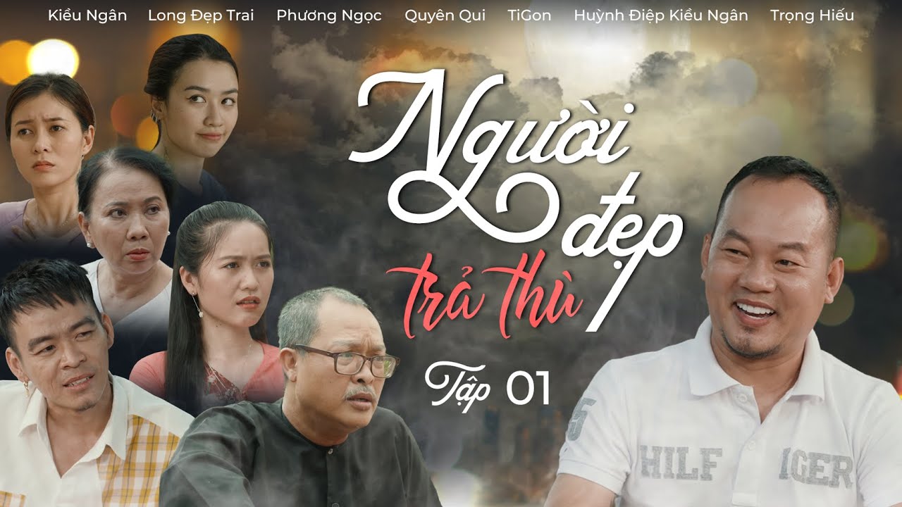 Người Đẹp Trả Thù – Tập 1 | Long Đẹp Trai | Hài Tuyển Chọn 2021