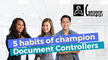 5 habits of champion Document Controllers [Consepsys Tip of the Month]