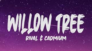 Rival & Cadmium - Willow Tree (Lyrics) Resimi