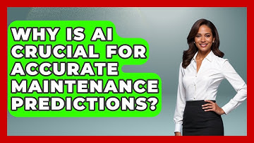 Why Is AI Crucial For Accurate Maintenance Predictions? - How Things Break