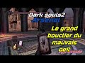 Dark souls 2  le grand bouclier du mauvais oeil test 