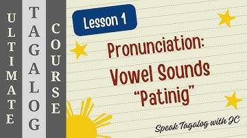 ULTIMATE TAGALOG COURSE LESSON 1: PRONUNCIATION – VOWEL SOUNDS