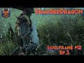 Soulframe P12! Ep. 3