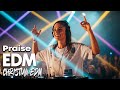 🎶 Christian EDM Worship | Holy Praise &amp; Worship Energy