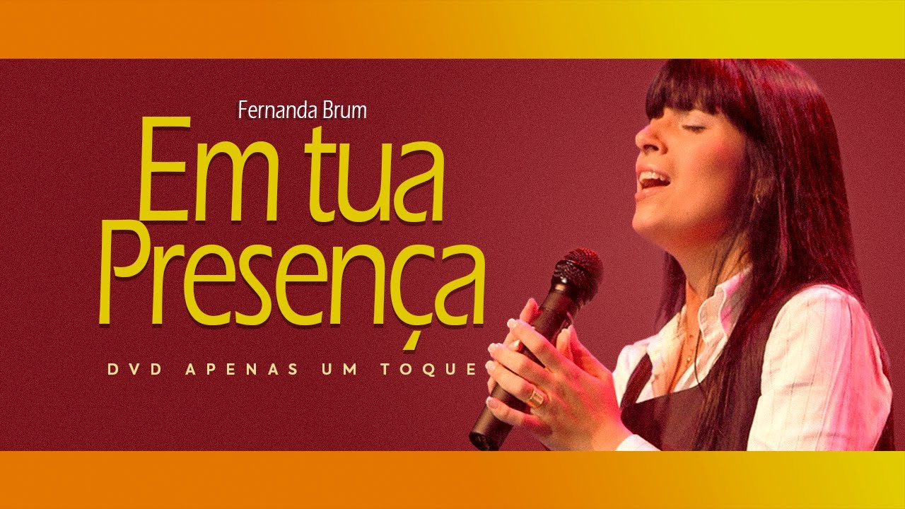 Fernanda Brum - Em Tua Presença | DVD Apenas Um Toque