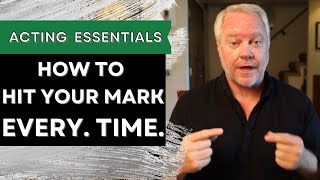Acting Essentials: How to Hit Your Mark Every Time