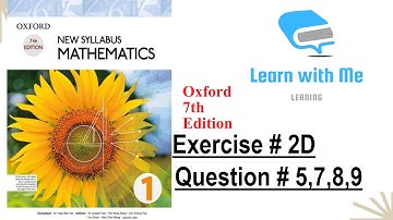 Exercise # 2D Q5,7,8,9 | Unit 2 | Oxford book 7th edition | D1 | Learn with Me