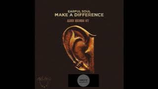 Earful Soul _ Make A Difference (Original Mix)