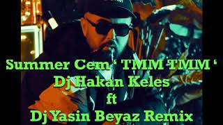 Summer Cem - TMM TMM (Hakan Keles & Yasin Beyaz Remix) #tamamtamam Resimi