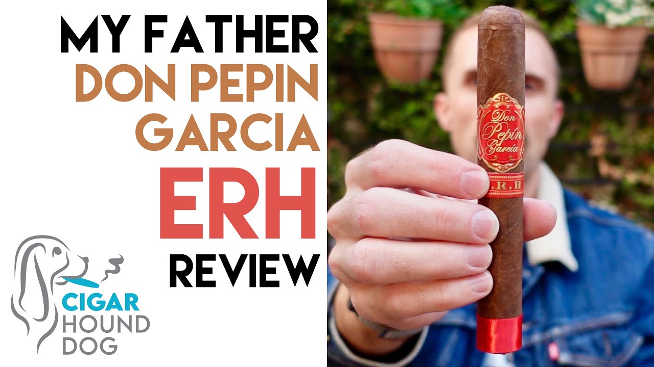 My Father Don Pepín García E.R.H. Cigar Review