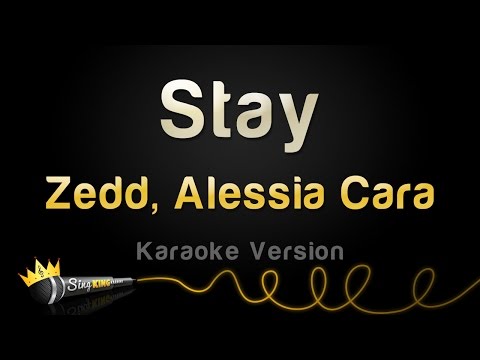 Zedd Alessia Cara Stay Karaoke Version 