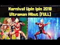 Karnival Upin Ipin 2018 - Ultraman Ribut [FULL Video]