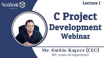 Lecture 1 || C Project Development Webinar By Sachin Sir - SCALive