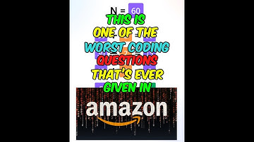 Worst Coding Question Given in Amazon Interviews