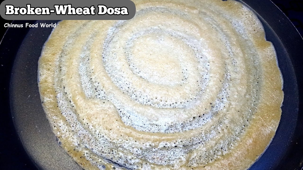 Broken-Wheat Dosa|Healthy Dosa Recipes|No Fermentation Dosa|Breakfast Recipes|Instant Dosa|Ep 136