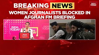 Taliban&#39;s Gender Bias in Delhi? Women Journalists Barred from Afghan Foreign Minister&#39;s Press Meet