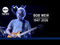 Music icon Bob Weir dies at 78