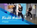 Pysano - Trouble Bubble - Easy Dance Video - Choreography - Baile - Coreo