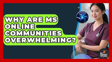 Why Are MS Online Communities Overwhelming? - MS Support Network