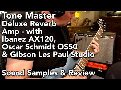 Tone Master Deluxe Reverb Amp - with Ibanez AX120, Oscar Schmidt OS50 and Gibson Les Paul Studio