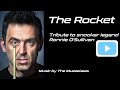The Rocket - Tribute to snooker legend Ronnie O'Sullivan