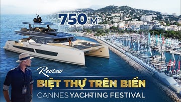 Trải Nghiệm Căn BIỆT THỰ TRÊN BIỂN 350 TỶ tại Cannes Yachting Festival 2025 | NHATO