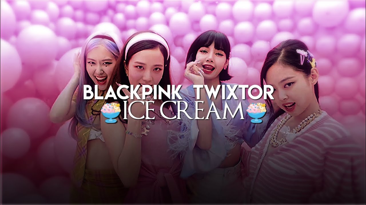 ` blackpink twixtor ae — ice cream mv. YouTube