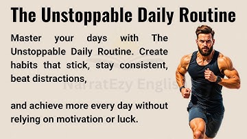 How to Build an Unstoppable Routine 🔥 || Daily Habits to Transform Your Life || Improve English ✅