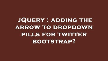 jQuery : adding the arrow to dropdown pills for twitter bootstrap?