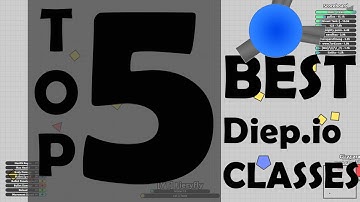 DIEP.iO TOP 5 CLASSES!!!