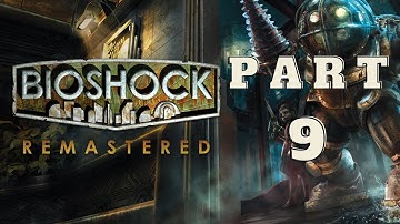 BIOSHOCK Remastered Gameplay Walkthrough Part 9 - Silent Playthrough || No Commentary Gameplay