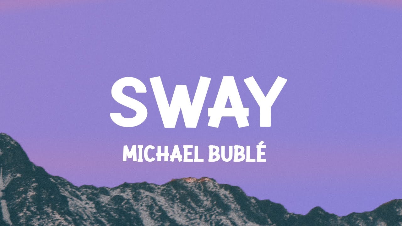 Michael Bubl   Sway Lyrics