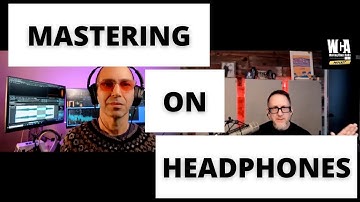 Mastering on Headphones - WCA #372 with Glenn Schick