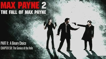 Max Payne 2   PART 2  A Binary Choice   Chapter 6   The Genius of the Hole