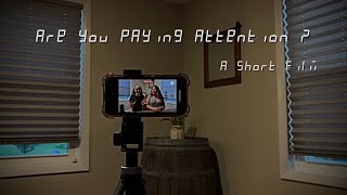Are You Paying Attention? A Short Film Starring Leanna