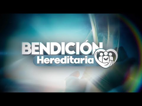 BENDICIÓN HEREDITARIA - Familia Sanchez